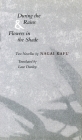 During the Rains & Flowers in the Shade By Kafu Nagai, Lane Dunlop (Translated by) Cover Image