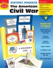 History Pockets: The American Civil War, Grade 4 - 6 Teacher Resource By Evan-Moor Corporation Cover Image