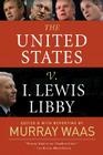 The United States V. I. Lewis Libby Cover Image