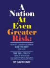 A Nation At Even Greater Risk - Full Color Hard Cover: How To Quickly Go From BAD To BEST For Less Cover Image