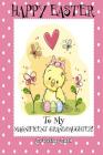 Happy Easter To My Magnificent Granddaughter! (Coloring Card): (Personalized Card) Easter Messages, Greetings, & Poems for Children Cover Image