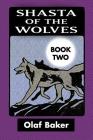 Shasta of the Wolves VOL 2: Super Large Print Edition Specially Designed for Low Vision Readers with a Giant Easy to Read Font By Super Large Print (Editor), Olaf Baker Cover Image