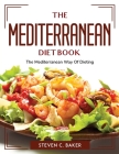 The Mediterranean Diet Book: The Mediterranean Way Of Dieting Cover Image