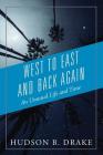 West to East and Back Again: An Unusual Life and Time By Hudson B. Drake Cover Image