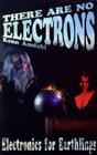 There Are No Electrons: Electronic for Earthlings By Kenn Amdahl Cover Image