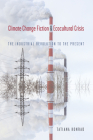 Climate Change Fiction and Ecocultural Crisis: The Industrial Revolution to the Present Cover Image