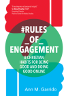 #Rules_of_engagement: 8 Christian Habits for Being Good and Doing Good Online By Ann M. Garrido Cover Image