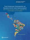 The Evolving Geography of Productivity and Employment: Ideas for Inclusive Growth through a Territorial Lens in Latin America and the Caribbean (World Bank Latin American and Caribbean Studies) Cover Image