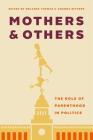 Mothers and Others: The Role of Parenthood in Politics By Melanee Thomas (Editor) Cover Image