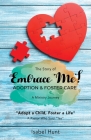 The Story of Embrace Me! Adoption & Foster Care: A Ministry Journey By Isabel Hunt Cover Image
