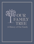 Our Family Tree: A History of Our Family By Editors of Chartwell Books (Prepared for publication by) Cover Image