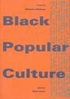 Black Popular Culture (Discussions in Contemporary Culture) By Michele Wallace, Gina Dent (Editor) Cover Image