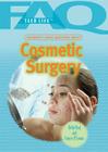 Frequently Asked Questions about Cosmetic Surgery (FAQ: Teen Life) By Frances O'Connor, Nellie Vlad Cover Image