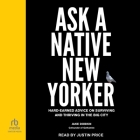 Ask a Native New Yorker: Hard-Earned Advice on Surviving and Thriving in the Big City Cover Image