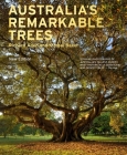Australia's Remarkable Trees New Edition By Richard Allen, Kimbal Baker Cover Image