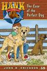 The Case of the Perfect Dog (Hank the Cowdog #59) Cover Image