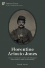 Florentine Ariosto Jones: A Yankee in Switzerland and the Early Globalization of the American System of Watchmaking (Premium Color) (American History) By Frank Jacob Cover Image
