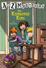 A to Z Mysteries: The Kidnapped King By Ron Roy, John Steven Gurney (Illustrator) Cover Image