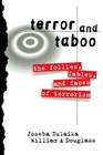 Terror and Taboo: The Follies, Fables, and Faces of Terrorism By Joseba Zulaika, William Douglass Cover Image