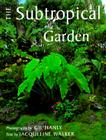 The Subtropical Garden By Jacqueline Walker Cover Image