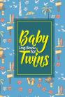 Baby Log Book for Twins: Baby Feed Tracker, Baby Meal Tracker, Baby Tracker Log, Twin Baby Tracker, Cute Beach Cover, 6 x 9 By Rogue Plus Publishing Cover Image