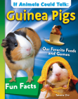 If Animals Could Talk: Guinea Pigs: Learn Fun Facts about the Things Guinea Pigs Do! Cover Image