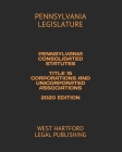 Pennsylvania Consolidated Statutes Title 15 Corporations and Unicorporated Associations 2020 Edition: West Hartford Legal Publishing Cover Image