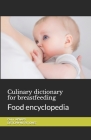 Culinary dictionary for breastfeeding: Food encyclopedia Cover Image