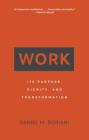 Work: Its Purpose, Dignity, and Transformation Cover Image