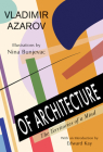 Of Architecture: The Territories of a Mind By Vladimir Azarov, Nina Bunjevac (Illustrator), Edward Kay (Introduction by) Cover Image