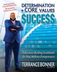 Determination + Core Values = Success: A Business-Building Guidebook for New Wellness Entrepreneurs By Terrance Bonner Cover Image