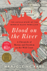 Blood on the River: A Chronicle of Mutiny and Freedom on the Wild Coast By Marjoleine Kars Cover Image