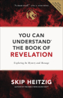 You Can Understand the Book of Revelation: Exploring Its Mystery and Message Cover Image