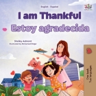 I am Thankful (English Spanish Bilingual Children's Book) (English Spanish Bilingual Collection) By Shelley Admont, Kidkiddos Books Cover Image