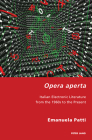 Opera aperta; Italian Electronic Literature from the 1960s to the Present (Italian Modernities #39) Cover Image