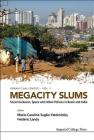 Megacity Slums: Social Exclusion, Space and Urban Policies in Brazil and India (Urban Challenges #1) By Marie-Caroline Saglio-Yatzimirsky (Editor), Frederic Landy (Editor) Cover Image