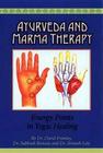 Ayurveda and Marma Therapy: Energy Points in Yogic Healing By David Frawley, Subhash Ranade, Avinash Lele Cover Image