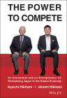 The Power to Compete: An Economist and an Entrepreneur on Revitalizing Japan in the Global Economy By Hiroshi Mikitani, Ryoichi Mikitani Cover Image