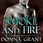 Smoke and Fire Lib/E By Donna Grant, Antony Ferguson (Read by) Cover Image