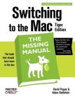 Switching to the Mac: The Missing Manual, Tiger Edition: The Missing Manual By David Pogue, Adam Goldstein Cover Image