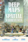 Deep Maps and Spatial Narratives By David J. Bodenhamer (Editor), John Corrigan (Editor), Trevor M. Harris (Editor) Cover Image