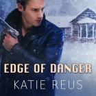 Edge of Danger (Deadly Ops #4) By Katie Reus, Sophie Eastlake (Read by) Cover Image