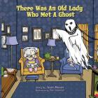 There Was An Old Lady Who Met A Ghost By Joan Moses, Teri Harriet (Illustrator) Cover Image