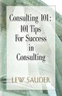 Consulting 101: 101 Tips for Success in Consulting Cover Image