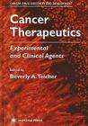 Cancer Therapeutics: Experimental and Clinical Agents (Cancer Drug Discovery and Development (Unnumbered)) By Beverly A. Teicher (Editor) Cover Image