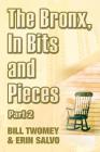 The Bronx, In Bits and Pieces, Part 2 By Bill Twomey, Erin Salvo Cover Image