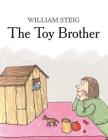 The Toy Brother By William Steig Cover Image