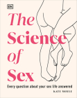 The Science of Sex: Every Question About Your Sex Life Answered By Kate Moyle Cover Image