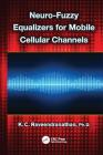 Neuro-Fuzzy Equalizers for Mobile Cellular Channels By K. C. Raveendranathan Cover Image