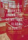 Illicit Markets, Organized Crime, and Global Security By Hanna Samir Kassab, Jonathan D. Rosen Cover Image